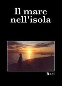 Il mare nell'isola - Raci - copertina