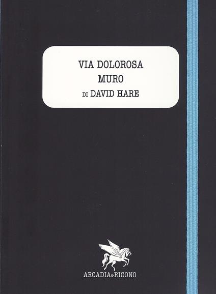 Via Dolorosa. Muro - David Hare - copertina