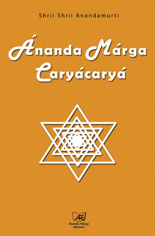 Ananda Marga Caryacarya - Shrii Ánandamúrti - copertina