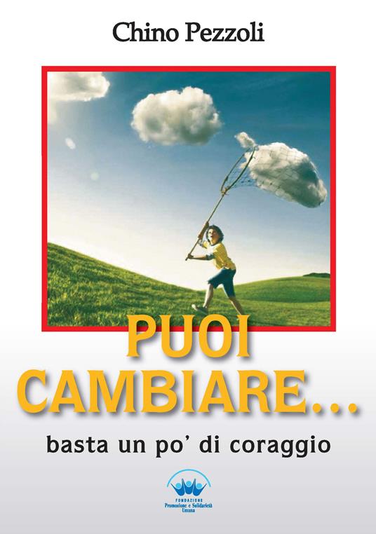 Cambiare si può basta avere coraggio - Chino - copertina