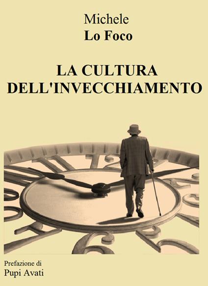 La cultura dell'invecchiamento - Michele Lo Foco - copertina