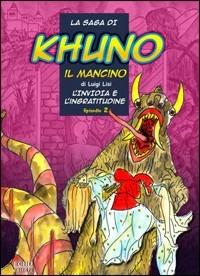 La saga di Khuno il mancino. Vol. 2: L'invidia e l'ingratitudine - Luigi Lisi - copertina