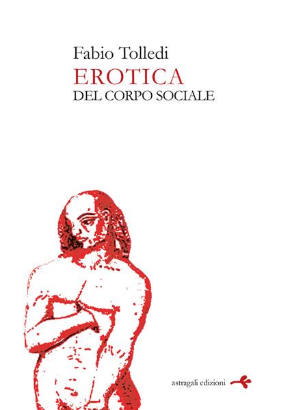 Erotica. Del corpo sociale - Fabio Tolledi - copertina