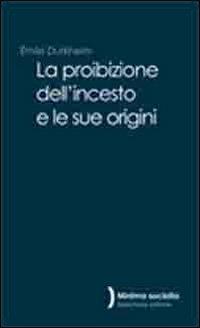 La proibizione dell'incesto e le sue origini - Émile Durkheim - copertina