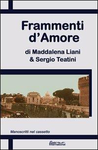 Frammenti d'amore - Maddalena Liani,Sergio Teatini - copertina