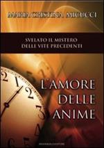 L' amore delle anime. Un volo nelle vite passate