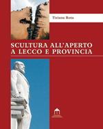 Scultura all'aperto a Lecco e provincia