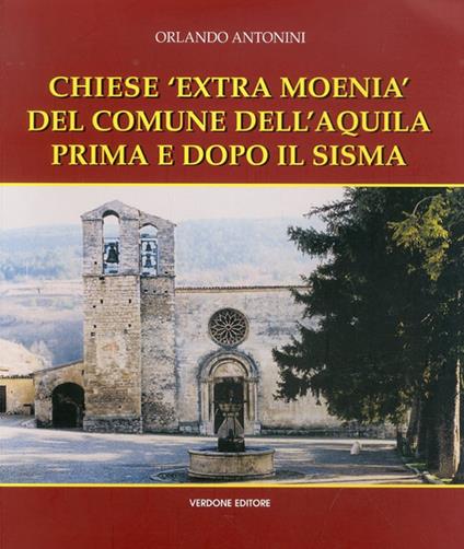 Chiese «Extra Moenia» del comune dell'Aquila prima e dopo il sisma - Orlando Antonini - copertina