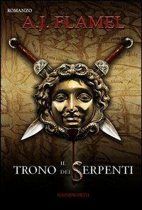 Il trono dei serpenti - A. J. Flamel - copertina