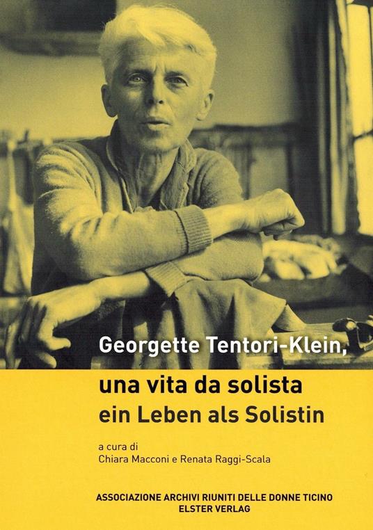 Georgette Tentori-Klein. Una vita da solista-Ein Leben als Solistin. Ediz. bilingue - copertina