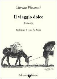 Il viaggio dolce - Marina Plasmati - copertina