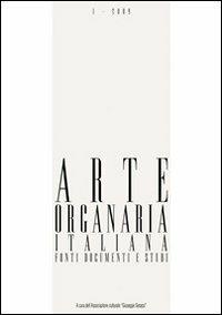 Arte organaria italiana. Fonti documenti e studi - copertina