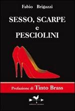 Sesso, scarpe e pesciolini