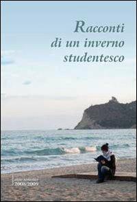 Racconti di un inverno studentesco. Anno scolastico 2008/2009 - copertina