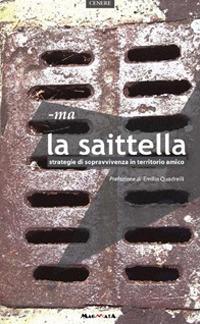 La saittella. Strategie di sopravvivenza in territorio amico - copertina