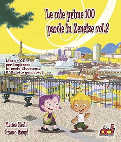 Le mie prime 100 parole in zeneize. Vol. 2 - Franco Bampi - copertina