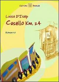 Casello km. 24 - Luisa D'Isep - copertina