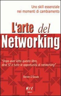 L' arte del networking. Uno skill essenziale nei momenti di cambiamento. Ediz. multilingue - Steven D'Souza - copertina