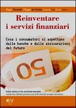 Reinventare i servizi finanziari. Cosa i consumatori si aspettano dalle banche e dalle assicurazioni del futuro