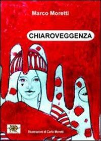 Chiaroveggenza - Marco Moretti - copertina