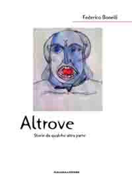 Altrove. Storie da qualche altra parte - Federico Bonelli - ebook