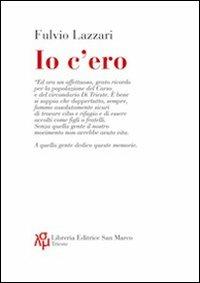 Io c'ero - Fulvio Lazzari - copertina