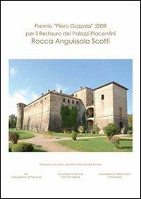 Premio «Piero Gazzola» 2009 per il restauro dei palazzi piacentini. Rocca Anguissola Scotti - Anna Coccioli Mastroviti,P. Giorgio Armani - copertina