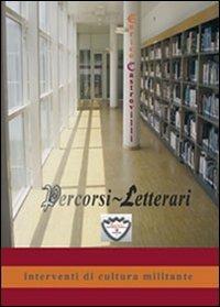 Percorsi letterari. Interventi di cultura militante - Enrico Castrovilli - copertina