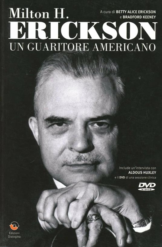 Milton H. Erickson. Un guaritore americano. Con DVD - Betty A. Erickson,P. Keeney Bradford - copertina