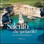 Salento: che spettacolo!