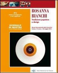 Rosanna Bianchi. Tradizione popolare e design. Ediz. illustrata - Franco Bertoni - copertina