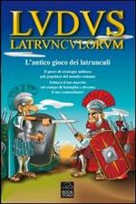 Ludus latrunculorum. L'antico gioco dei latrunculi