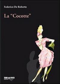 La «Cocotte» - Federico De Roberto - copertina