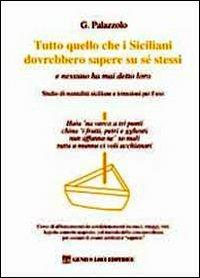 Tutto quello che i siciliani dovrebbero sapere su se stessi. E nessuno ha mai detto loro - Giancarlo Palazzolo - copertina