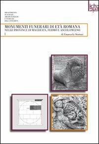 Monumenti funerari romani nelle province di Macerata, Fermo e Ascoli Piceno - Emanuela Stortoni - copertina