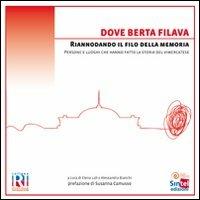 Dove Berta filava. Riannodando il filo della memoria - Elena Lah,Alessandra Bianchi - copertina