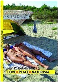 Love & peace & naturism. Dodici racconti naturisti - J. Pascal Marcacci - copertina