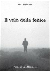 Il volo della fenice - Lino Modenese - copertina