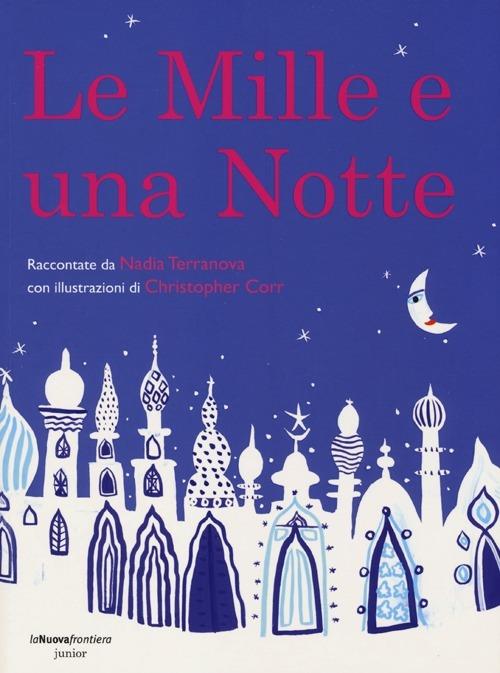 Le mille e una notte - Nadia Terranova,Christopher Corr - copertina