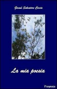 La mia poesia - Giosuè S. Ciccia - copertina