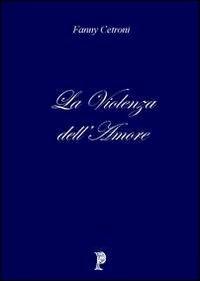 La violenza dell'amore - Fanny Cetroni - copertina