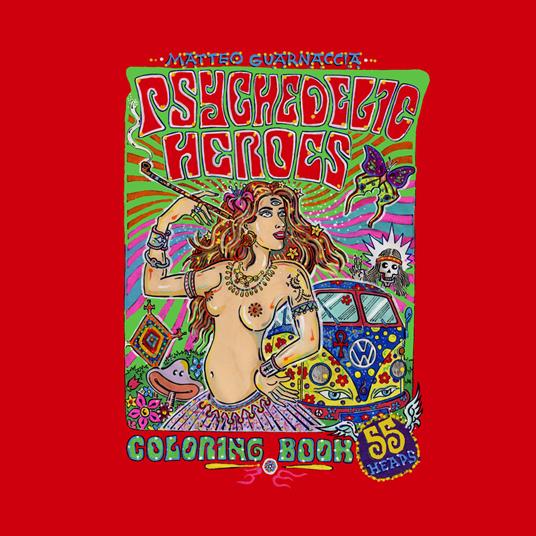 Psychedelic heroes. Coloring book. Ediz. illustrata - Matteo Guarnaccia - copertina