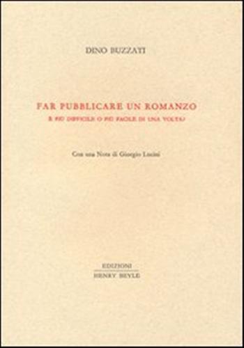 Far pubblicare un romanzo. È più difficile o più facile di una volta? - Dino Buzzati - 3