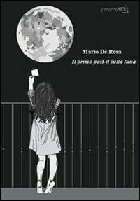 Il primo post-it sulla luna - Mario De Rosa - copertina