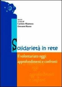 Solidarietà in rete. Il volontariato oggi. Approfondimenti e confronti - copertina