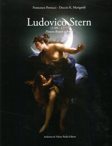 Ludovico Stern. Pittura rococò a Roma. Ediz. illustrata - Francesco Petrucci,Duccio K. Marignolin - copertina