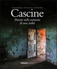 Cascine. Percorsi nella memoria di una civiltà - Antonio Barisani,Mino Piccolo,Liliana Ruggeri - copertina