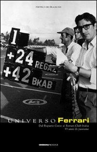 Universo Ferrari. Dal reparto corse al Ferrari Club Italia. 33 anni di passione - Pietro De Franchi - copertina