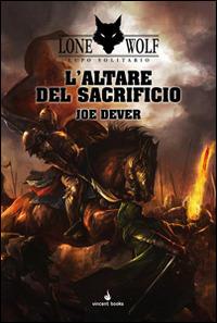 L' altare del sacrificio. Lupo Solitario. Serie Kai. Vol. 4 - Joe Dever - copertina