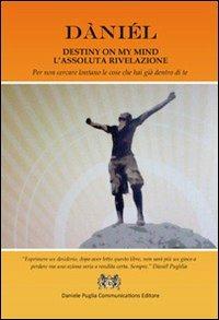 Destiny on my mind. L'assoluta rivelazione - Daniele Puglia - copertina